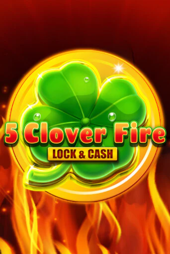 5 Clover Fire Lock & Cash демо играть онлайн | MaxBet Казино без регистрации
