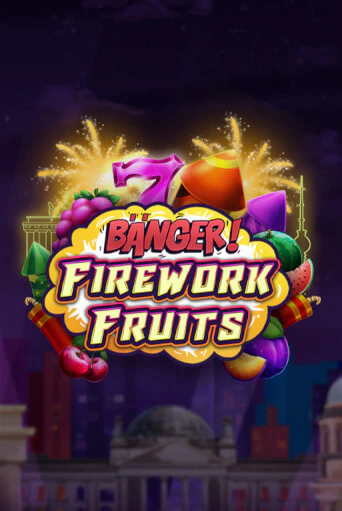Banger! Firework Fruits демо играть онлайн | MaxBet Казино без регистрации