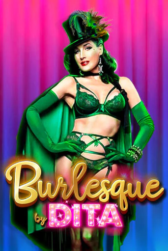 Burlesque by Dita демо играть онлайн | MaxBet Казино без регистрации
