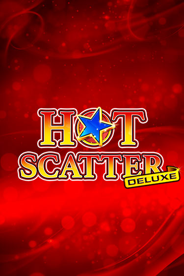Hot Scatter Deluxe демо играть онлайн | MaxBet Казино без регистрации