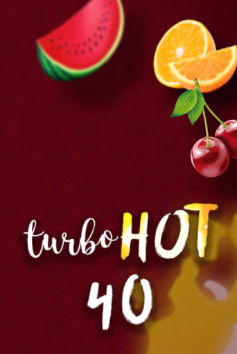 Turbo Hot 40 демо играть онлайн | MaxBet Казино без регистрации